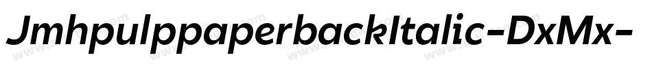 JmhpulppaperbackItalic-DxMx字体转换