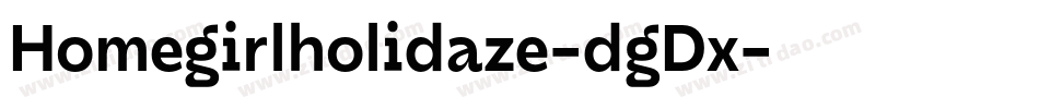Homegirlholidaze-dgDx字体转换