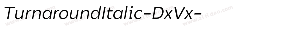 TurnaroundItalic-DxVx字体转换