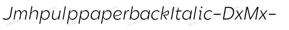 JmhpulppaperbackItalic-DxMx字体转换