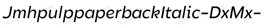 JmhpulppaperbackItalic-DxMx字体转换