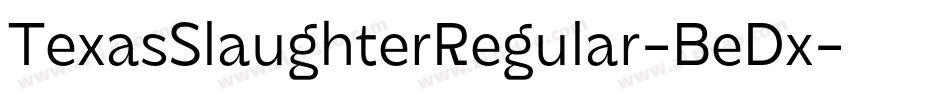 TexasSlaughterRegular-BeDx字体转换