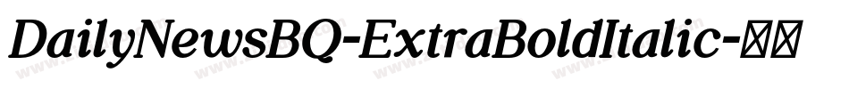 DailyNewsBQ-ExtraBoldItalic字体转换