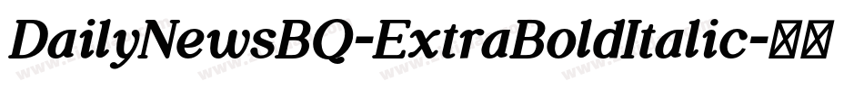 DailyNewsBQ-ExtraBoldItalic字体转换