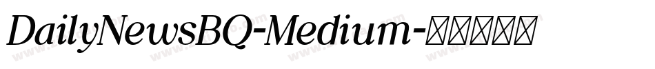DailyNewsBQ-Medium字体转换