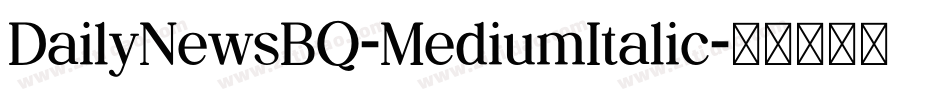 DailyNewsBQ-MediumItalic字体转换