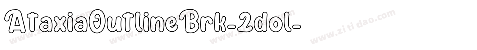 AtaxiaOutlineBrk-2dol字体转换 AtaxiaOutlineBrk-2dol字体转换