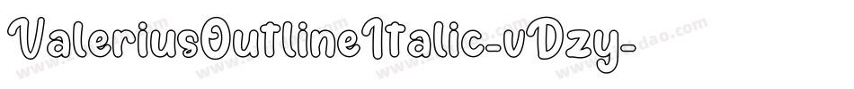 ValeriusOutlineItalic-vDzy字体转换