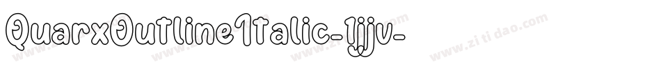 QuarxOutlineItalic-1jjv字体转换 QuarxOutlineItalic-1jjv字体转换