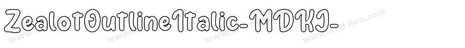 ZealotOutlineItalic-MDKJ字体转换