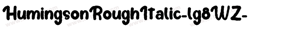 HumingsonRoughItalic-lg8WZ字体转换