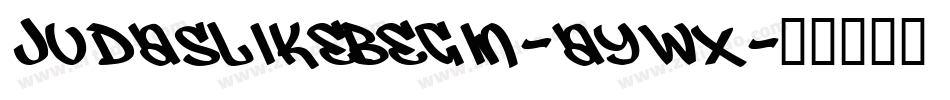 Judaslikebegin-aywx字体转换
