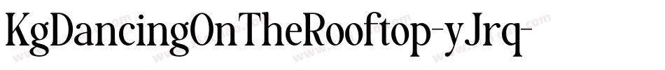 KgDancingOnTheRooftop-yJrq字体转换