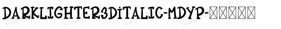 Darklighter3DItalic-mdYP字体转换