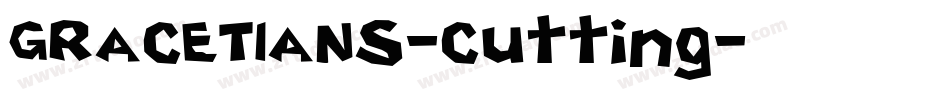 GRACETIANS-Cutting字体转换