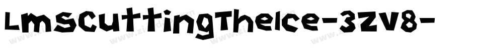 LmsCuttingTheIce-3ZV8字体转换