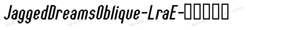 JaggedDreamsOblique-LraE字体转换