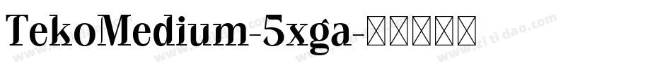 TekoMedium-5xga字体转换