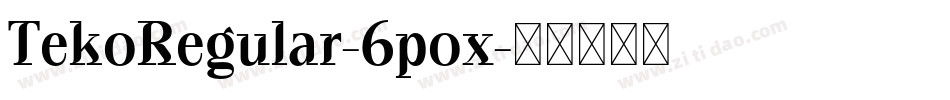 TekoRegular-6pox字体转换