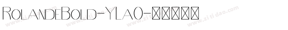 RolandeBold-YLaO字体转换