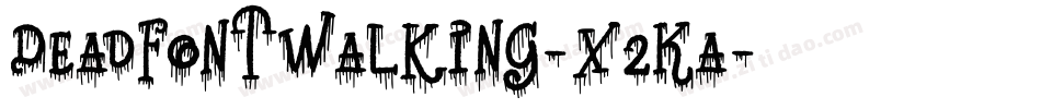 DeadFontWalking-X2Ka字体转换
