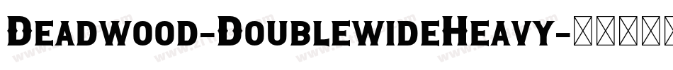 Deadwood-DoublewideHeavy字体转换