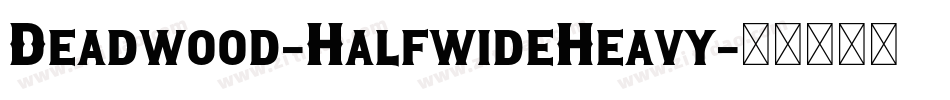 Deadwood-HalfwideHeavy字体转换