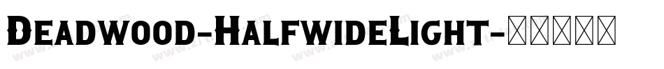 Deadwood-HalfwideLight字体转换