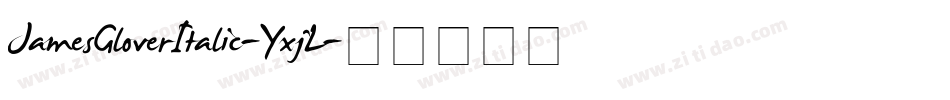 JamesGloverItalic-YxjL字体转换