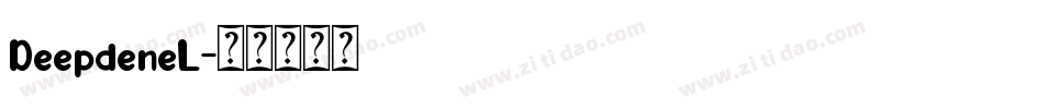 DeepdeneL字体转换