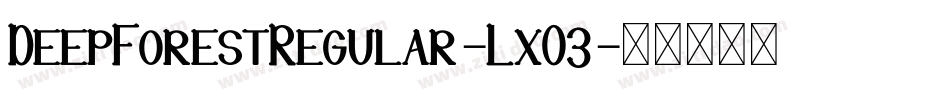DeepForestRegular-LxO3字体转换