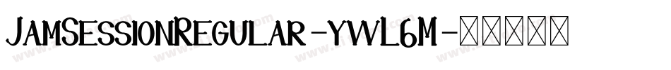 JamSessionRegular-ywL6M字体转换