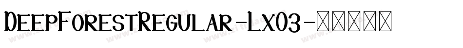 DeepForestRegular-LxO3字体转换