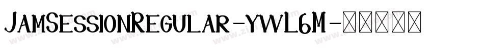 JamSessionRegular-ywL6M字体转换