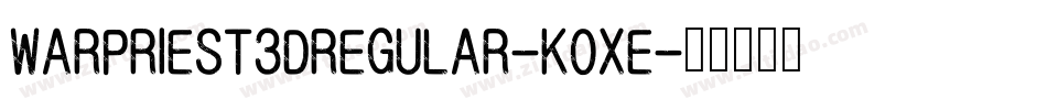 WarPriest3DRegular-Koxe字体转换