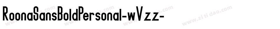 RoonaSansBoldPersonal-wVzz字体转换 RoonaSansBoldPersonal-wVzz字体转换