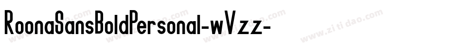 RoonaSansBoldPersonal-wVzz字体转换 RoonaSansBoldPersonal-wVzz字体转换
