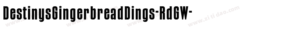 DestinysGingerbreadDings-RdGW字体转换