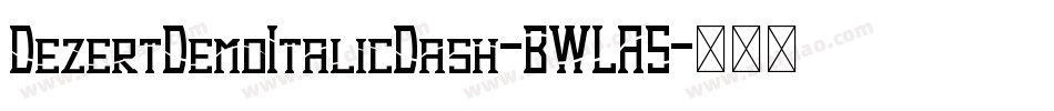 DezertDemoItalicDash-BWLA5字体转换