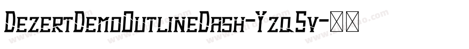 DezertDemoOutlineDash-Yzq5v字体转换