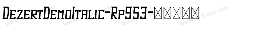 DezertDemoItalic-Rp953字体转换