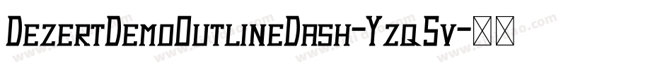 DezertDemoOutlineDash-Yzq5v字体转换