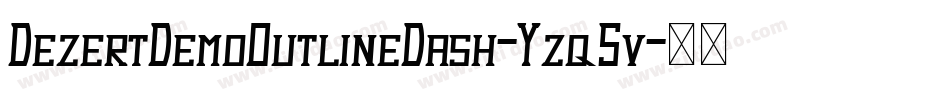 DezertDemoOutlineDash-Yzq5v字体转换
