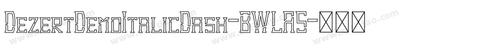 DezertDemoItalicDash-BWLA5字体转换