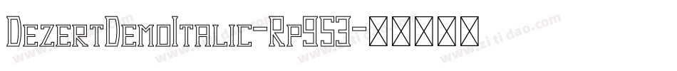 DezertDemoItalic-Rp953字体转换