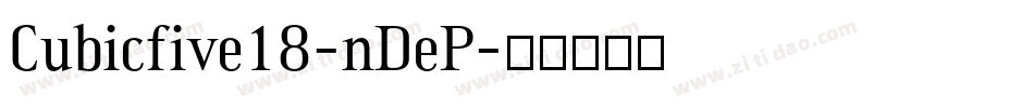 Cubicfive18-nDeP字体转换