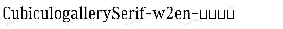 CubiculogallerySerif-w2en字体转换