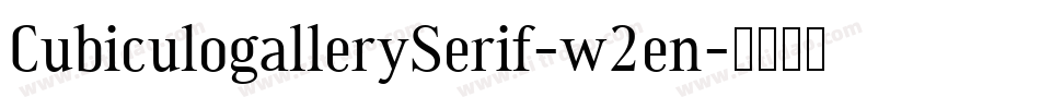 CubiculogallerySerif-w2en字体转换