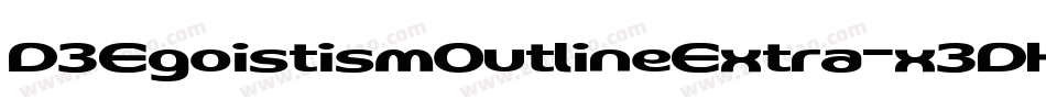 D3EgoistismOutlineExtra-x3DK字体转换