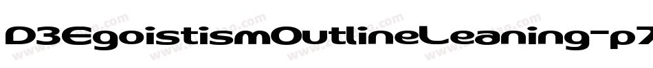 D3EgoistismOutlineLeaning-p7WK字体转换 D3EgoistismOutlineLeaning-p7WK字体转换